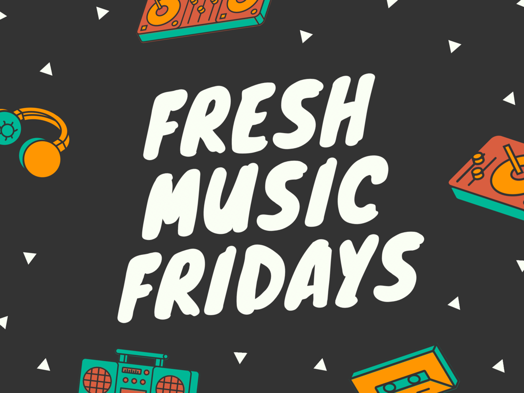 Fresh Music Friday!